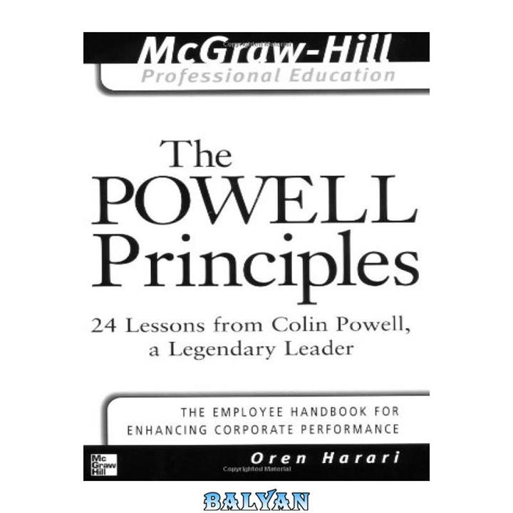 دانلود کتاب The Powell Principles - 24 Lessons From Collin Powell, A Legendary Leader